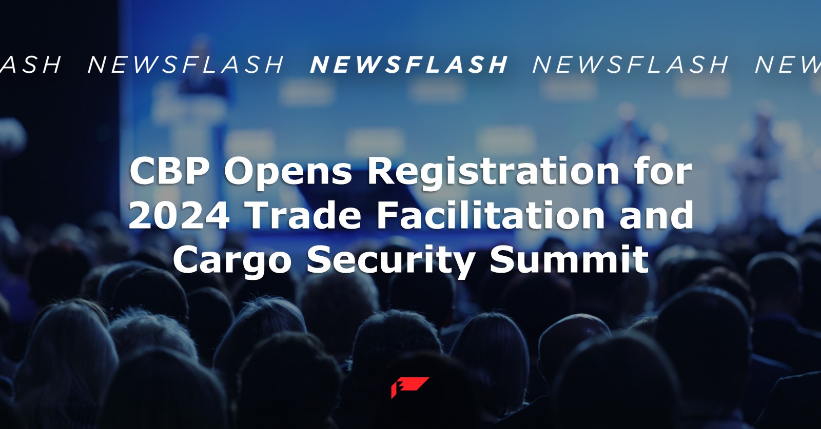 CBP Opens Registration For 2024 Trade Facilitation And Cargo Security   CBP Opens Registration For 2024 Trade Facilitation And Cargo Security Summit #keepProtocol